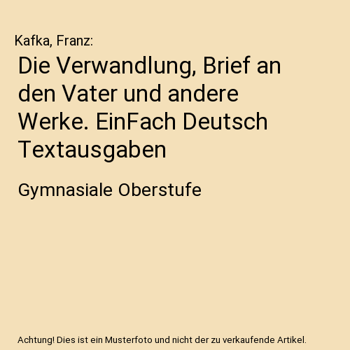 Die Verwandlung, Brief an den Vater und andere Werke. EinFach Deutsch Textausgaben