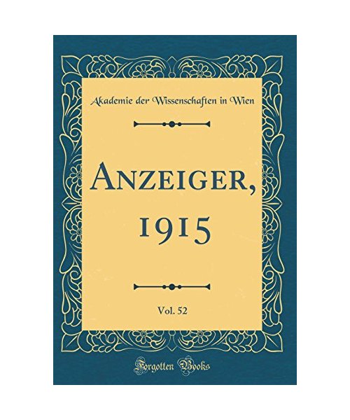 Anzeiger, 1915, Vol. 52 (Classic Reprint)