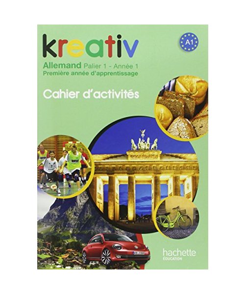 Kreativ Année 1 Palier 1 - Allemand - Cahier d'activités - Edition 2013