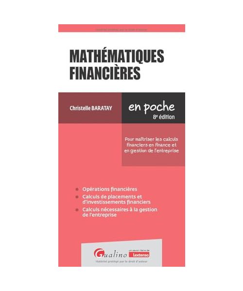 Mathématiques financières: Pour maîtriser les calculs financiers en finance et en gestion de l'entreprise