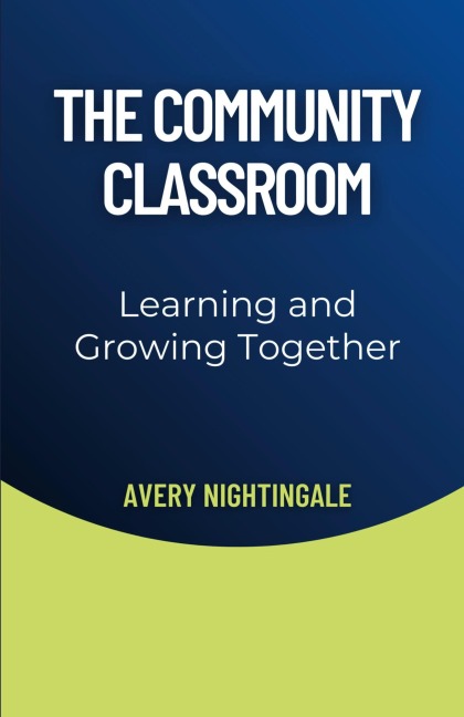 The Community Classroom: Learning and Growing Together