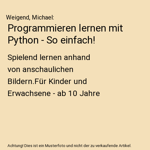 Programmieren lernen mit Python - So einfach!
