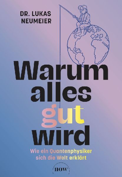 Warum alles gut wird