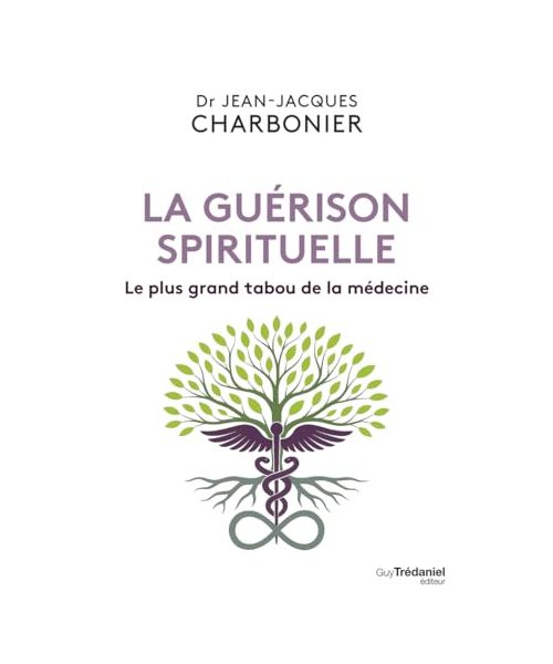 La guérison spirituelle - Le plus grand tabou de la médecine