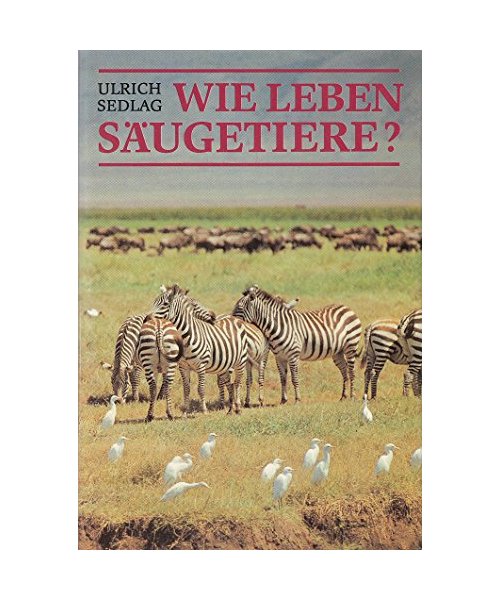 Wie leben Säugetiere?.