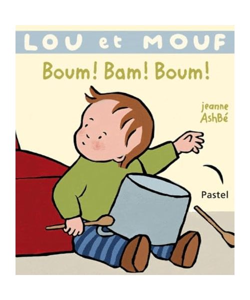 Lou et Mouf Boum ! Bam ! Boum !
