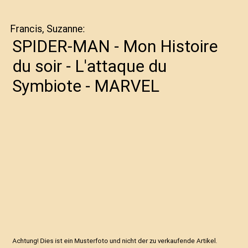 SPIDER-MAN - Mon Histoire du soir - L'attaque du Symbiote - MARVEL