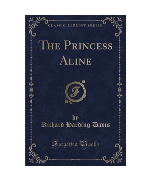 The Princess Aline (Classic Reprint)