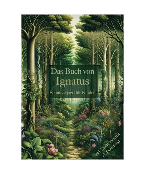 Das Buch von Ignatus – Eine fantasievolle Schnitzeljagd für Kindergeburtstage (Grundschulkinder) mit spannenden Rätseln, Schatzkarte, Puzzles, Einladungskarten und vielem mehr zum Ausdrucken.