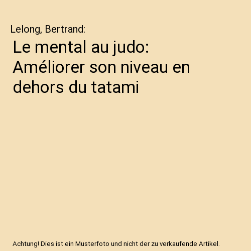 Le mental au judo: Améliorer son niveau en dehors du tatami