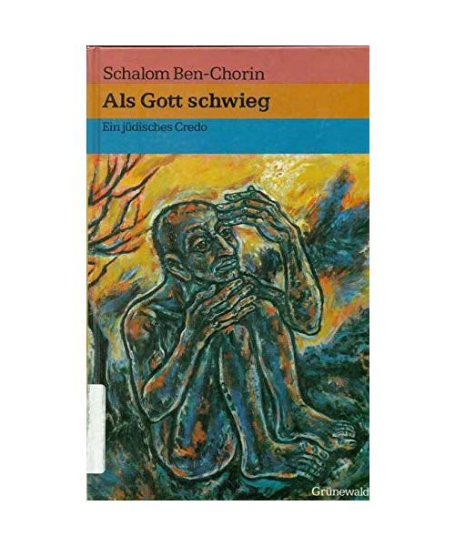 Als Gott schwieg. Ein jüdisches Credo