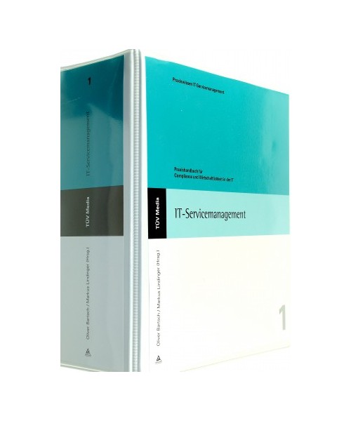 IT-Servicemanagement: Compliance und Wirtschaftlichkeit in der IT. Grundwerk mit 13. Ergänzungslieferung 2013