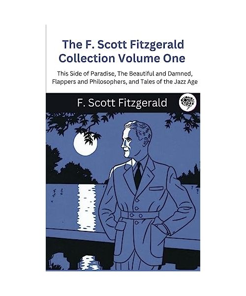 The F. Scott Fitzgerald Collection Volume One