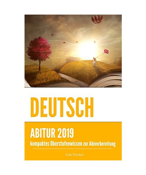 Abitur Deutsch: kompaktes Oberstufenwissen inklusive originalgetreuer Prüfungsaufgaben für die schriftliche und mündliche Abiturprüfung