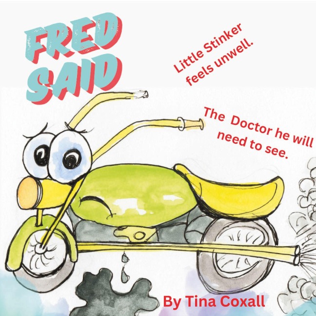 FRED SAID little Stinker feels unwell The Doctor he will need to see: Little Stinker feels unwell. A Doctor he will need to see