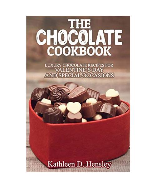 The Chocolate Cookbook: Luxury Chocolate Recipes for Valentine's Day and Special Occasions