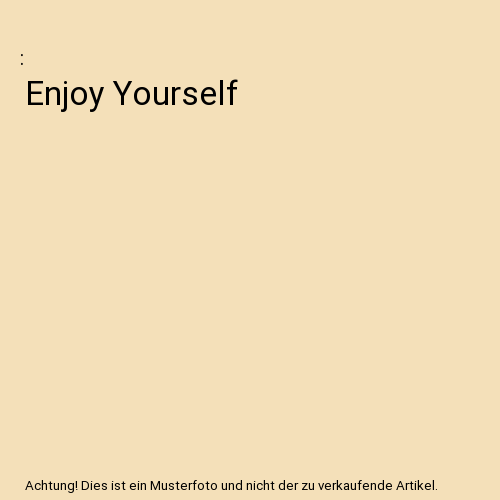 Enjoy Yourself