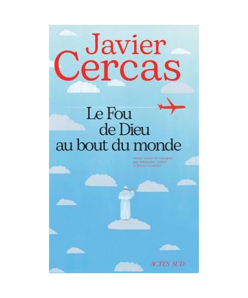 LE FOU DE DIEU AU BOUT DU MONDE