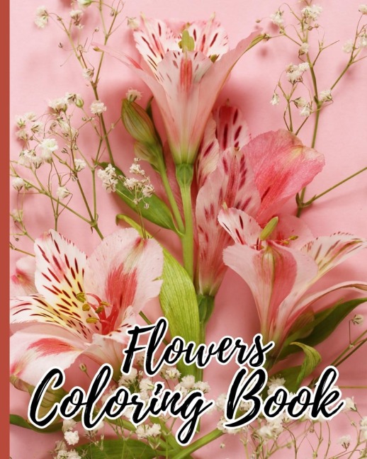 Flowers Coloring Book For Adults: Adult Flower Coloring Book with 40 Various Flower Designs for Relaxation
