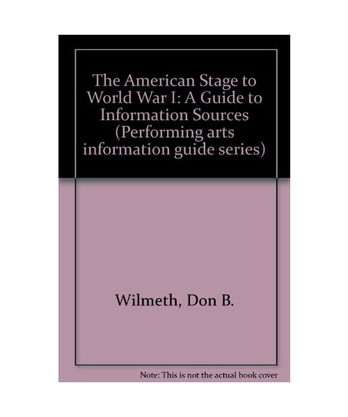 The American Stage to World War I: A Guide to Information Sources