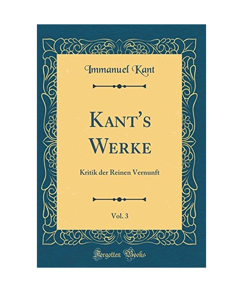 Kant's Werke, Vol. 3