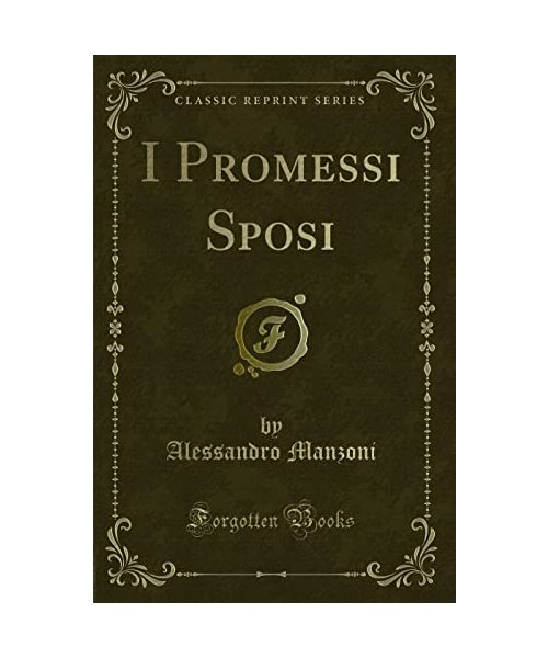 I Promessi Sposi (Classic Reprint)