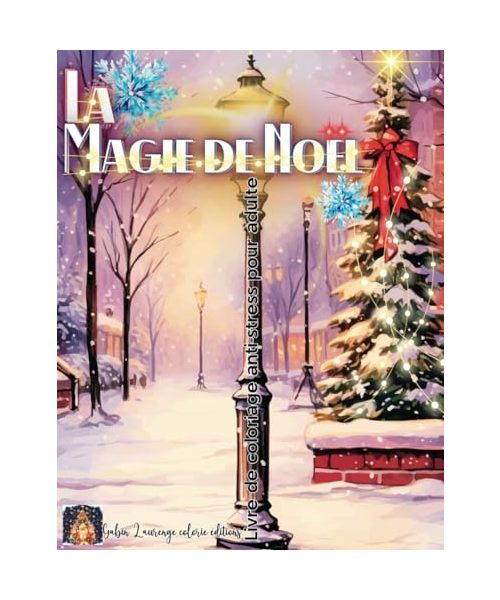La magie de Noël livre de coloriage anti-stress pour adultes: Coloriage adulte 43 pages de coloriage relaxant sur le monde fantastique et magique de ... de Noël pour adultes et enfants, Band 1)