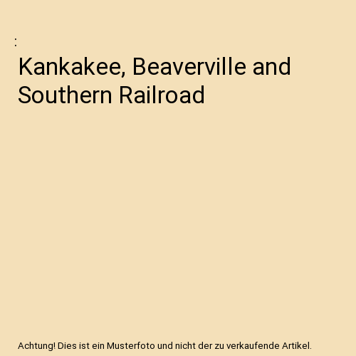 Kankakee, Beaverville and Southern Railroad