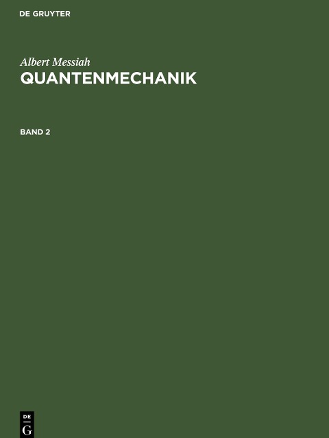 Albert Messiah: Quantenmechanik. Band 2