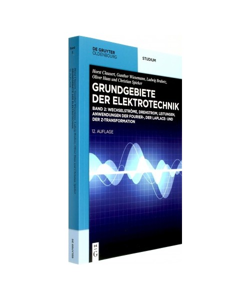 Wechselströme, Drehstrom, Leitungen, Anwendungen der Fourier-, der Laplace- und der Z-Transformation