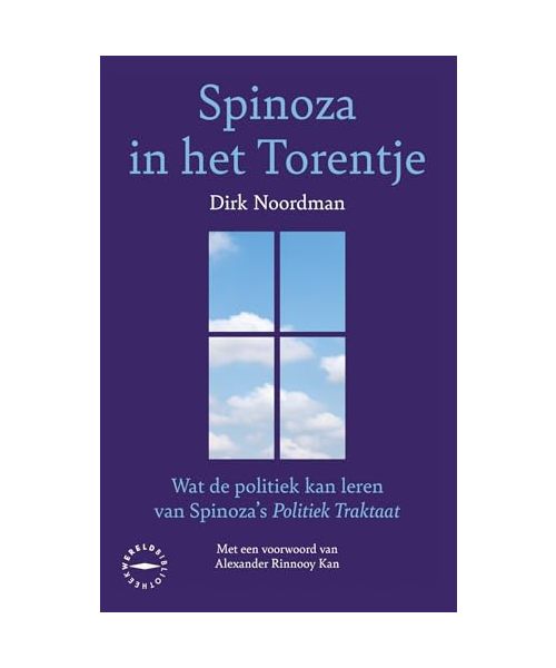 Spinoza in het Torentje: wat de politiek kan leren van Spinoza's Politiek Traktaat