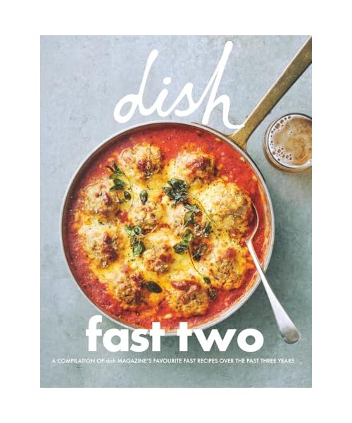 dish - Fast Two: dish FAST Two is the follow up book to the popular dish FAST, jam-packed with easy-to-make dishes that don’t skimp on flavour. (dish - Cookbook Series, Band 6)