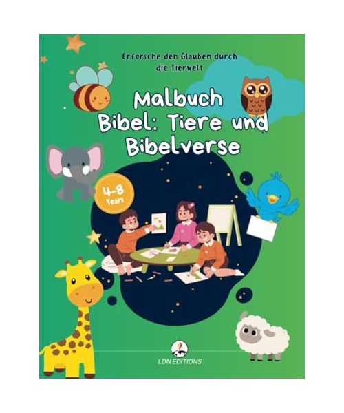 Färbe die Bibel: Tiere und Bibelverse: Christliches Malbuch für Kinder (4-8 Jahre) mit 65 Illustrationen von biblischen Geschichten, einschließlich Tieren, und dazugehörigen biblischen Verweisen