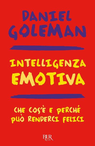 Intelligenza emotiva. Che cos'è e perché può renderci felici