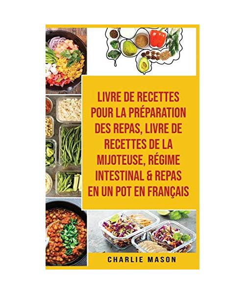 Livre de recettes pour la préparation des repas, livre de recettes de la mijoteuse, Régime intestinal & repas en un pot En français