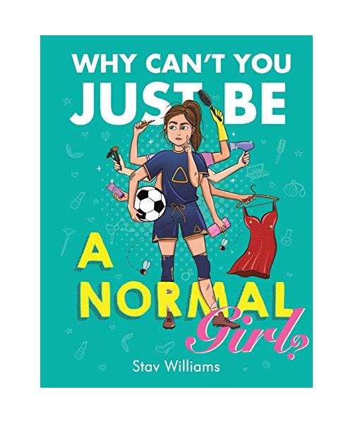 Why Can't You Just Be a Normal Girl?