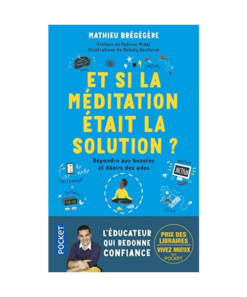 Et si la méditation était la solution ?: Répondre aux besoins et désirs des ados