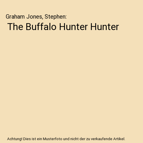 The Buffalo Hunter Hunter