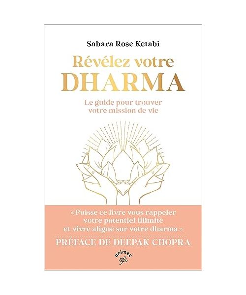 Révélez votre Dharma: Le guide pour trouver votre mission de vie