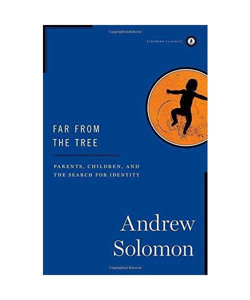 Far from the Tree: Parents, Children, and the Search for Identity