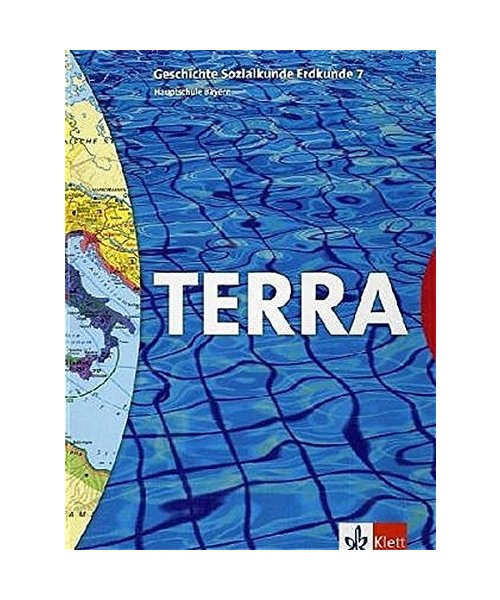 TERRA GSE. Geschichte - Sozialkunde - Erdkunde für Hauptschulen in Bayern. Schülerbuch 7. Schuljahr