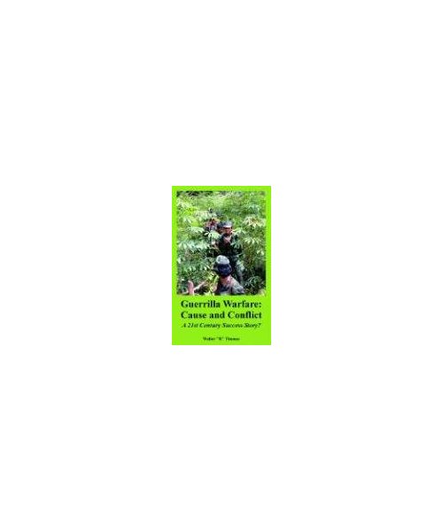 Guerrilla Warfare: Cause and Conflict (a 21st Century Success Story?)
