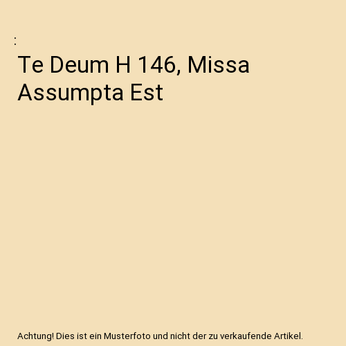 Te Deum H 146, Missa Assumpta Est