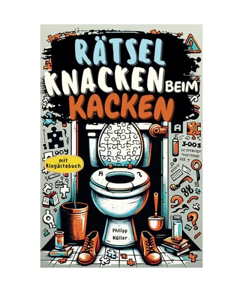 Rätsel knacken beim Kacken: Der ideale Begleiter fürs stille Örtchen – vollgepackt mit kniffligen Rätseln und humorvollen Sprüchen - inkl. ... zum Erlebnis | Beliebtes Geschenk für Männer