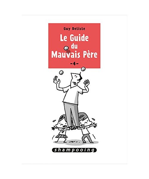 Le Guide du mauvais père T04