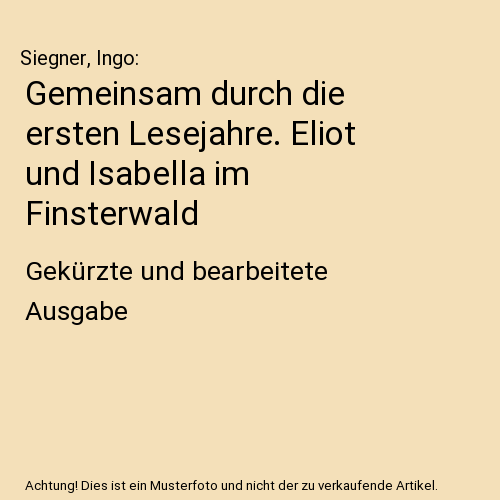 Gemeinsam durch die ersten Lesejahre. Eliot und Isabella im Finsterwald