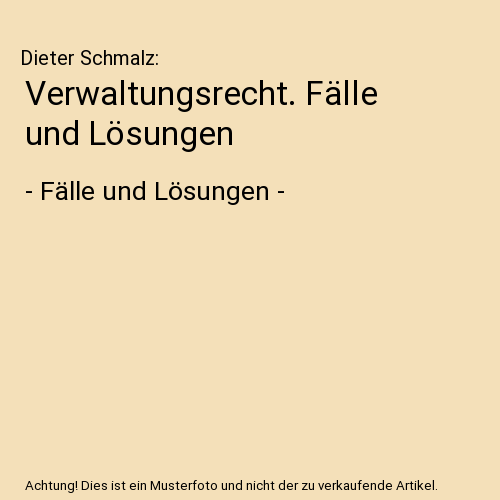 Verwaltungsrecht. Fälle und Lösungen