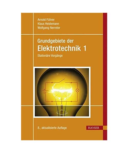 Grundgebiete der Elektrotechnik 1: Stationäre Vorgänge