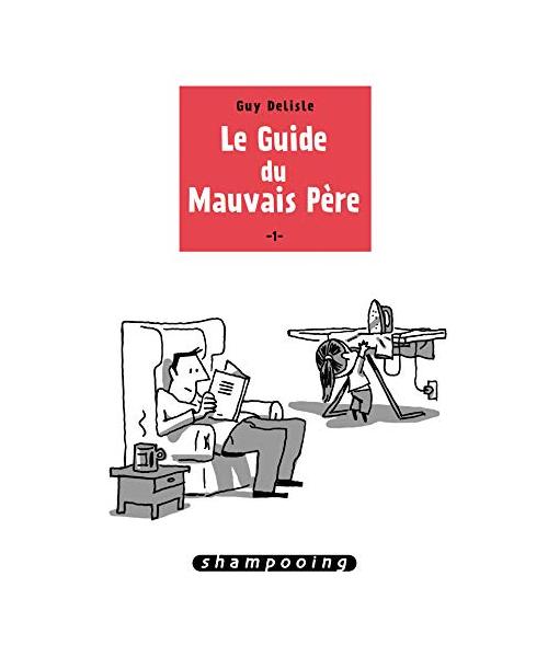 Le guide du mauvais père tome 1