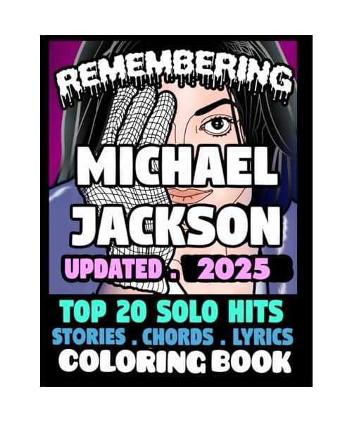 Remembering Michael Jackson Top 20 solo hits: An ultimate fan’s haven: A coloring book and song book of MJ